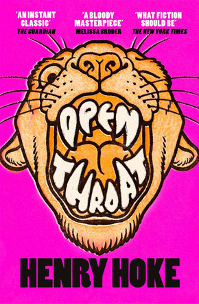 Open Throat: 'An instant classic' - The Guardian by Henry Hoke 9781035007783