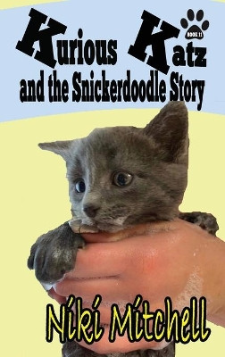 Kurious Katz and the Snickerdoodle Stor: Large Print by Niki Mitchell 9781951581107