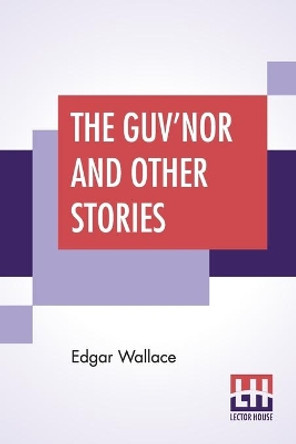 The Guv'Nor And Other Stories by Edgar Wallace 9789353442293