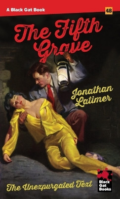 The Fifth Grave: The Unexpurgated Text by Jonathan Latimer 9798886010428