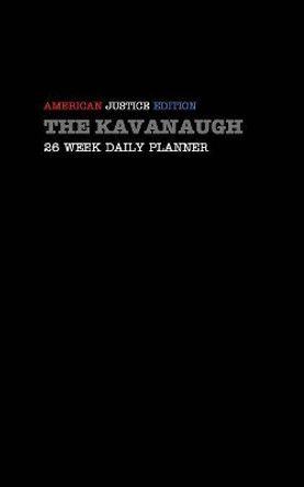 The Kavanaugh: American Justice Edition by Troy Ilano 9780464713685