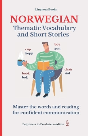 Norwegian: Thematic Vocabulary and Short Stories by Lingvora Books 9798742551089