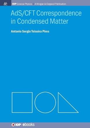 AdS/CFT Correspondence in Condensed Matter by S. T. Pires 9781627053082