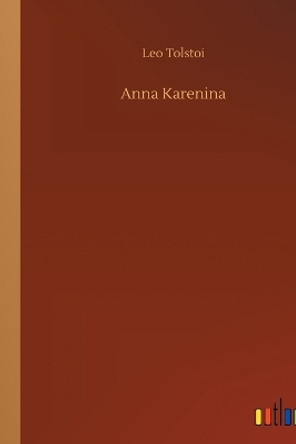 Anna Karenina by Count Leo Nikolayevich Tolstoy, 1828-1910 9783732632237
