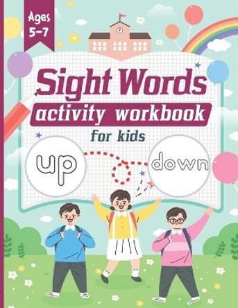 Sight Words Activity Workbook for Kids Ages 5-7: A Big Book of 150+ Tracing Practices, Coloring Pages for Pre K, Kindergarten, 1st Grade to Reading Success by Focus Coloring Cave 9798681286936