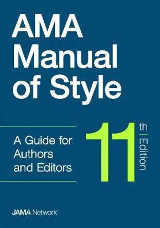 AMA Manual of Style: A Guide for Authors and Editors by Network Editors, The JAMA