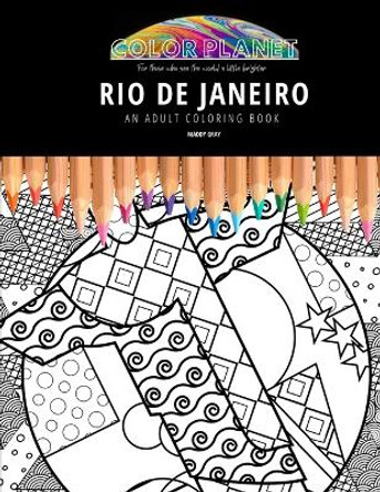 Rio de Janeiro: AN ADULT COLORING BOOK: An Awesome Rio De Janeiro Coloring Book For Adults by Maddy Gray 9798683686420