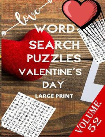 Love Word Search Puzzles Valentine's Day Large Print Volume 52: word search games for Adults, 8.5*11 large print word search books by Word Puzzle Search Book 9798602365375