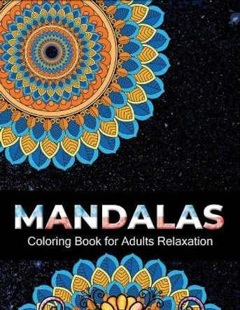 Mandalas coloring book for adults relaxation: 100 Amazing Design - Mandala Stress relieving Adult Coloring Book by Cetuxim Merocon 9798684262371