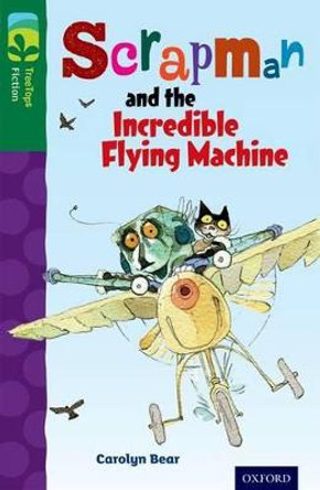 Oxford Reading Tree TreeTops Fiction: Level 12 More Pack C: Scrapman and the Incredible Flying Machine by Carolyn Bear