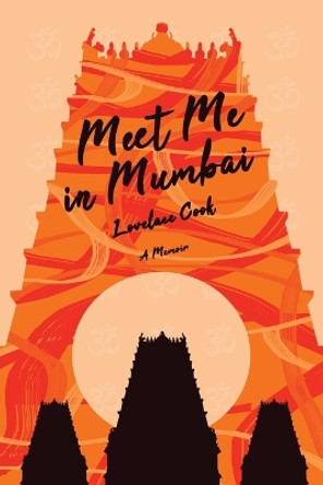 Meet Me in Mumbai: A Memoir by Lovelace Cook 9798987703809