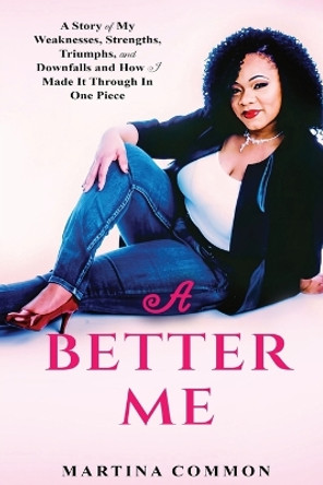 A Better Me by Martina Common 9798987869413