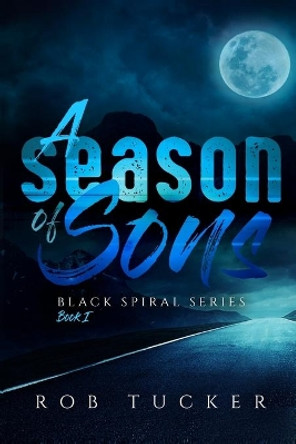 A Season of Sons by Rob Tucker 9781944056865