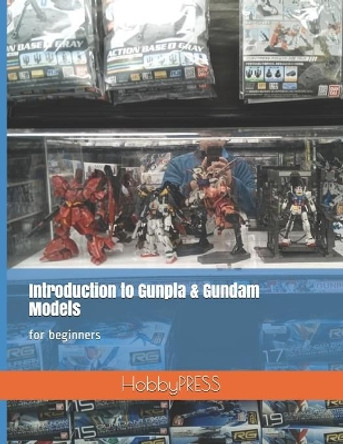 Introduction to Gunpla & Gundam Models: for beginners by Chak Tin Yu 9798645764463