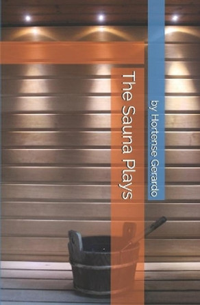 The Sauna Plays by Hortense Gerardo 9798622659713