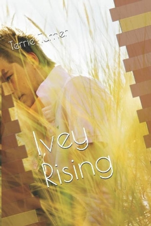 Ivey Rising by Terrie Lynn Turner 9798648745186