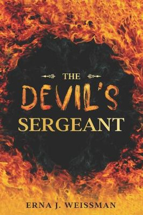 The Devil's Sergeant by Erna J Weissman 9798649413756