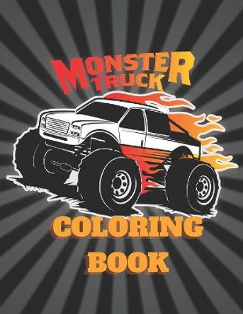 Montser Truck Coloring Book: Coloring book for men, Girls, adults and kids 4 - 12 - Made in USA by Monstery Coloring Books 9798651824526