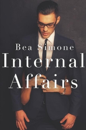 Internal Affairs: Book One of the Affairs Series by Bea Simone 9798652772789