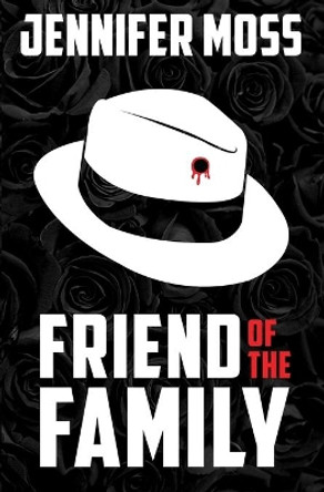 Friend of the Family by Jennifer Moss 9798663945493