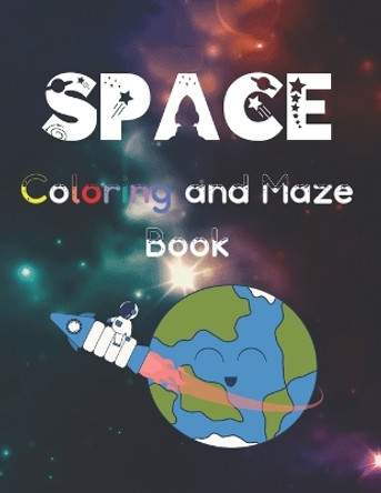 Space Coloring and Maze Book: Simple Activity Book for Kids (Planets, Stars, Rocket, Astronauts) by Smart Kids Planet 9798610246154