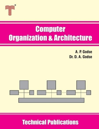 Computer Organization and Architecture: Hardware and Software Principles by Dr D A Godse 9789333223331