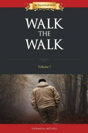 Walk the Walk by Thomas M Mitchell 9781502951953