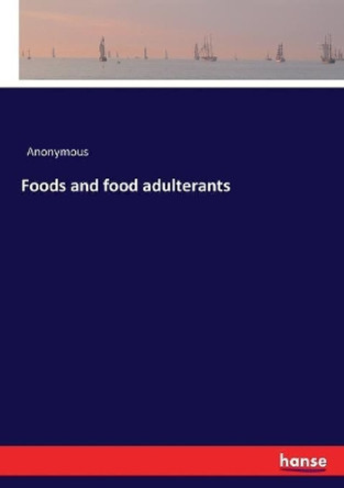 Foods and food adulterants by Anonymous 9783337201111