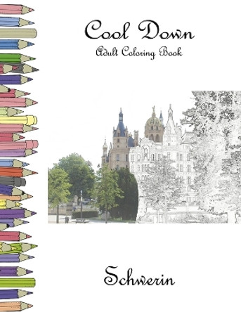 Cool Down - Adult Coloring Book: Schwerin by York P Herpers 9781979296755