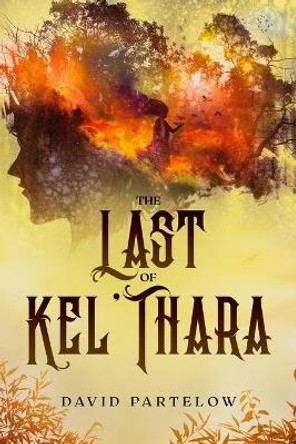 The Last of Kel'Thara by David Partelow 9798712394159