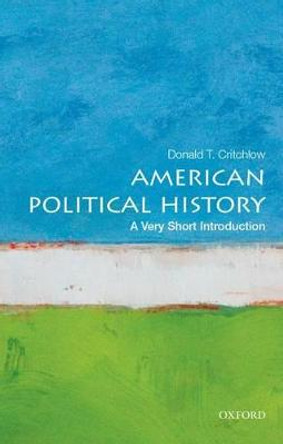 American Political History: A Very Short Introduction by Donald Critchlow