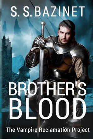 Brother's Blood (Book 4) by S S Bazinet 9781937279196