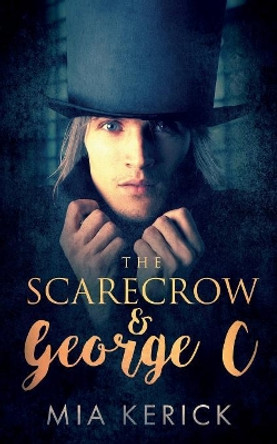 The Scarecrow and George C by Mia Kerick 9781950412945