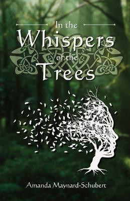 In the Whispers of the Trees by Amanda Maynard-Schubert 9780645925807