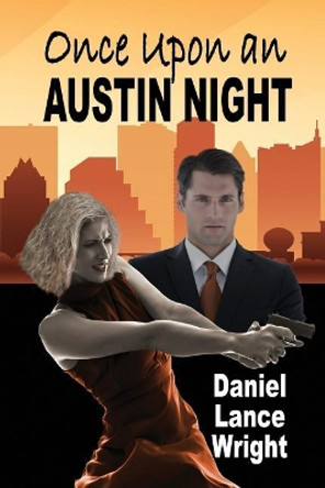 Once Upon an Austin Night by Daniel Lance Wright 9781624204142