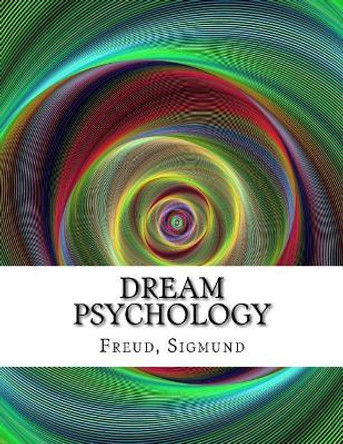 Dream Psychology by Sigmund Freud 9781976524844