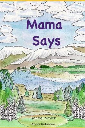 Mama Says by Anna Kidalova 9798747890671