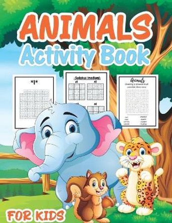 Animal Activity Book for Kids: A Fun Kid Workbook Game For Learning, Coloring, Mazes, Word Search, Sudoku and More! by Animal Activity Publishing 9798566464534