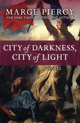 City of Darkness, City of Light by Marge Piercy 9781504051897