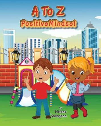 A -Z Positive Mindset: For Children by Helena Callaghan 9781803522302