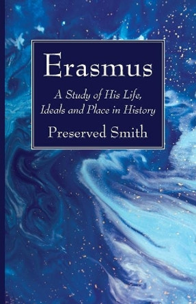 Erasmus by Preserved Smith 9781625641359