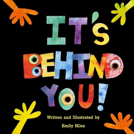 It's Behind You! by Emily Hiles 9781986880886