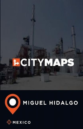 City Maps Miguel Hidalgo Mexico by James McFee 9781545152652