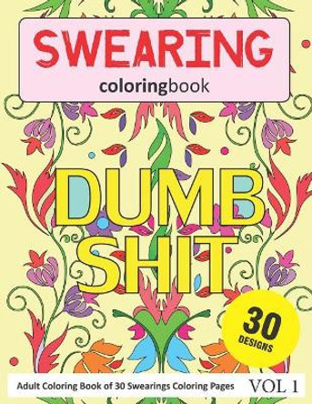 Swearing Coloring Book: 30 Coloring Pages of Swearings in Coloring Book for Adults (Vol 1) by Sonia Rai 9781792670916