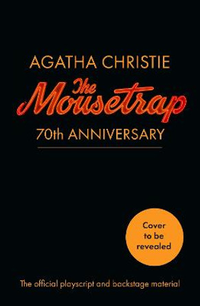 The Mousetrap: 70th Anniversary Edition by Agatha Christie