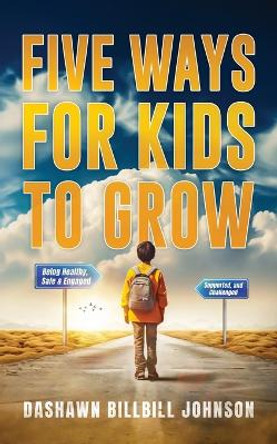 Five Ways for Kids to Grow by Dashawn Johnson 9781737792321