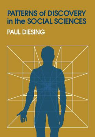 Patterns of Discovery in the Social Sciences by Paul Diesing