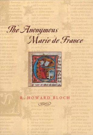 The Anonymous Marie de France by R. Howard Bloch