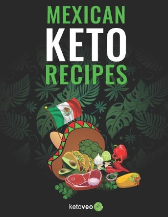 Mexican Keto Recipes by Ketoveo 9781689973724