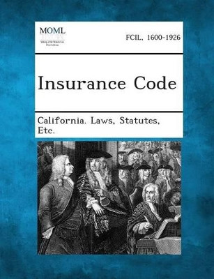 Insurance Code by Statutes Etc [From O California Laws 9781289342142